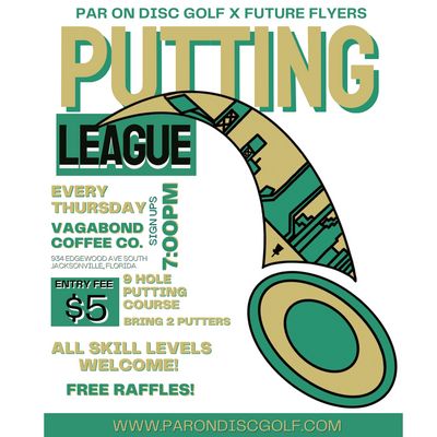Putting league every Thursday at Vagabond coffee co.  Sign ups at 7pm $5 entry fee fun for all.