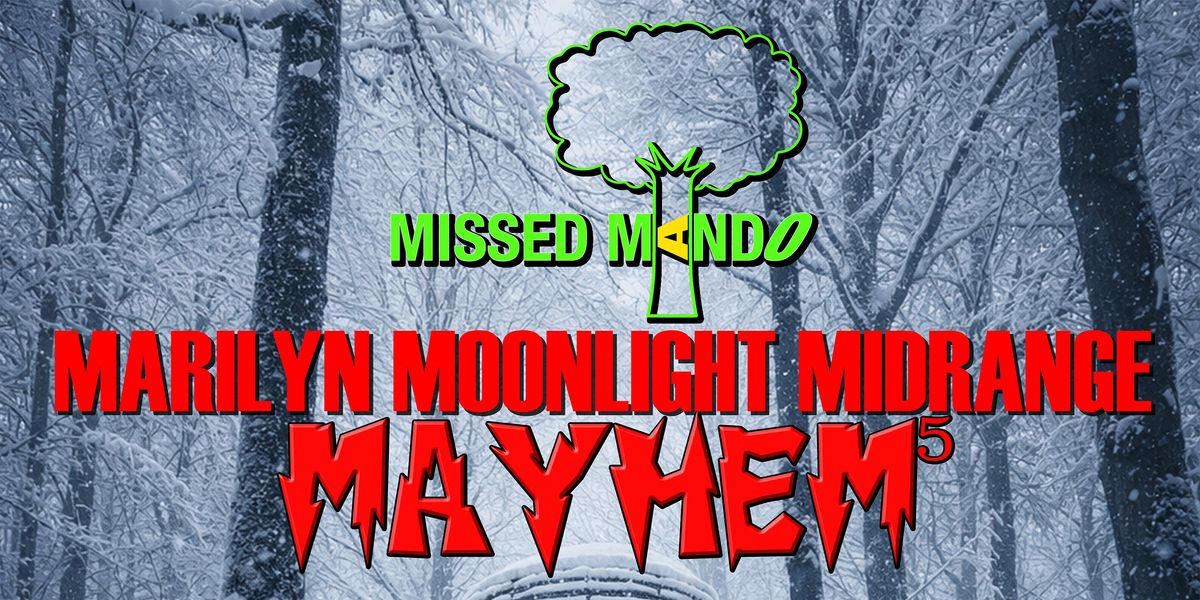 Missed Mando Marilyn Moonlight Midrange Mayhem 5