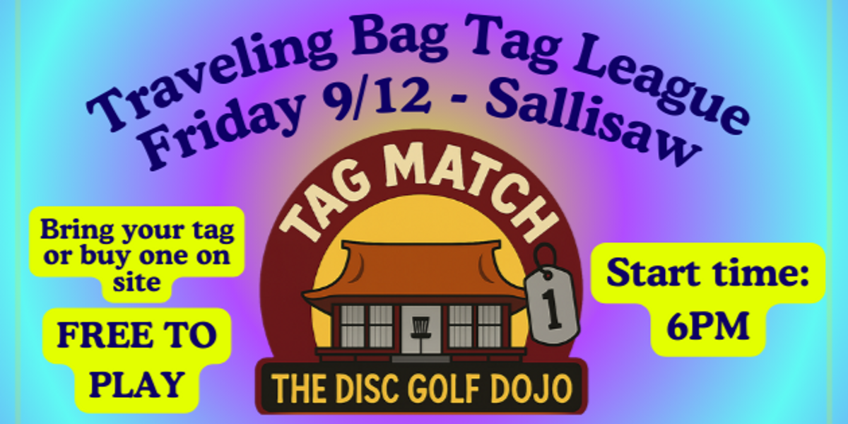 The Disc Golf Dojo - Bag Tag League @ Sallisaw 6PM START