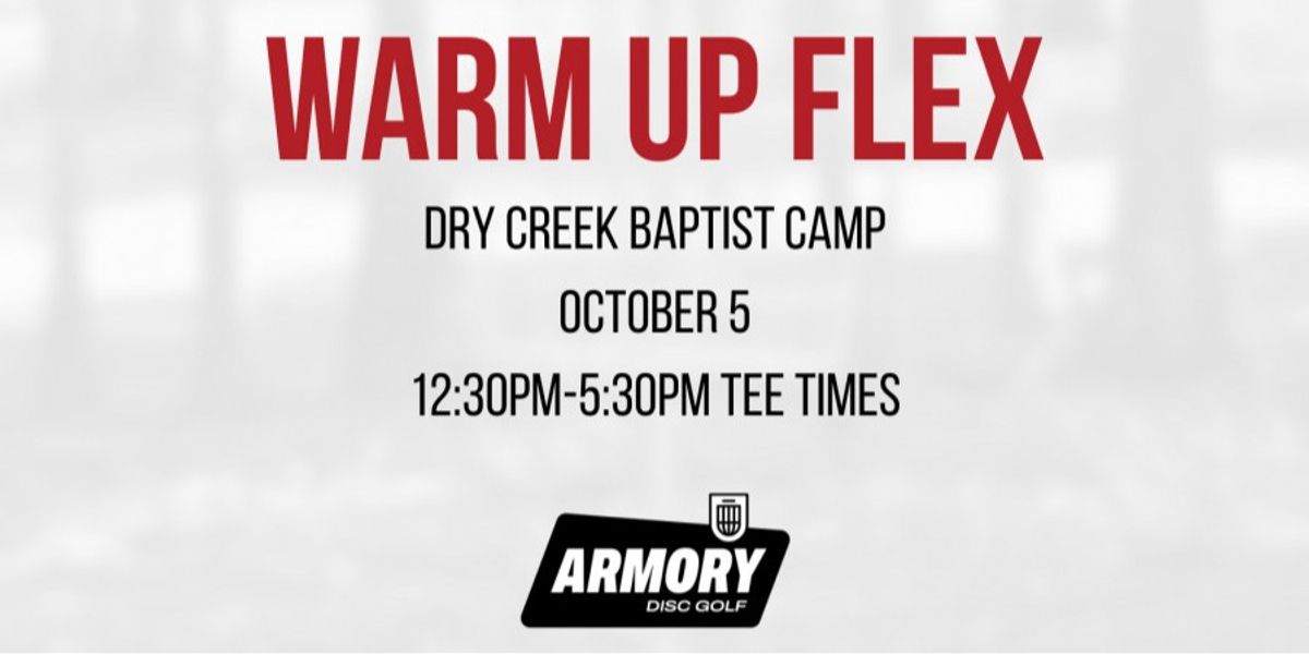 Louisiana State Warm Up Flex Start @ Dry Creek presented by Armory Disc Golf
