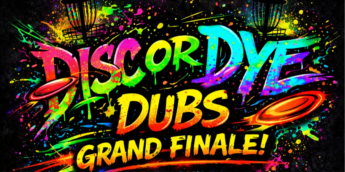 Disc or Dye Dubs Grand Finale