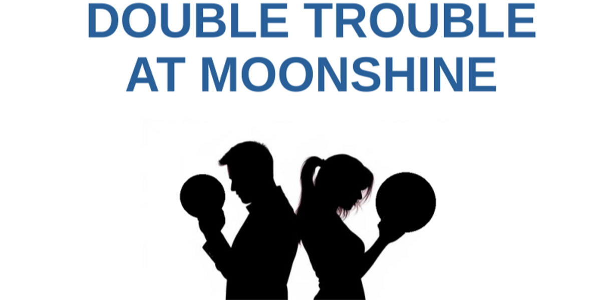 Double Trouble @ Moonshine