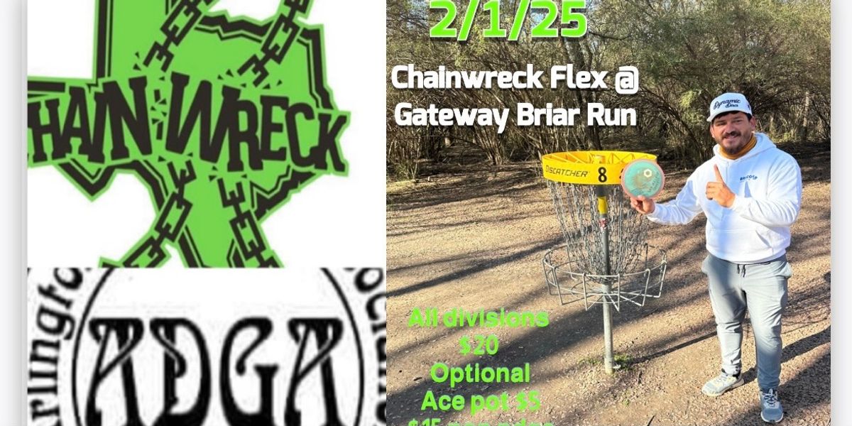 Chainwreck Flex @ Gateway Briar Run