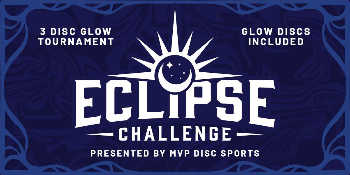 Eclipse Challenge Presented by MVP Disc Sports