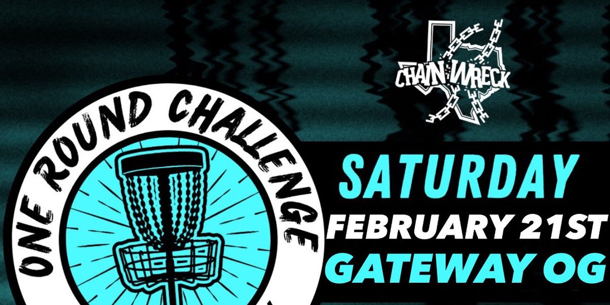 Chainwreck One Round Challenge @ Gateway OG 2026