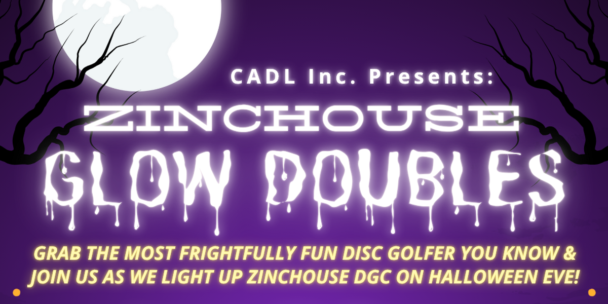 CADL Inc. Presents: Halloween Glow Doubles @ ZincHouse