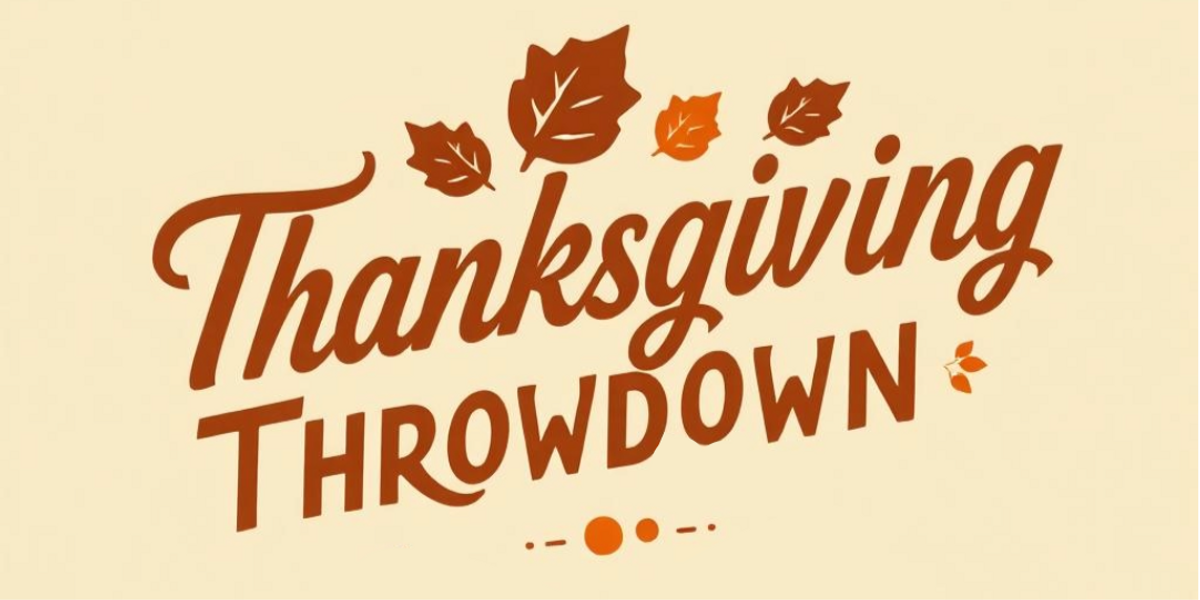 Thanksgiving Throwdown Presented By: Bluebonnet Chains