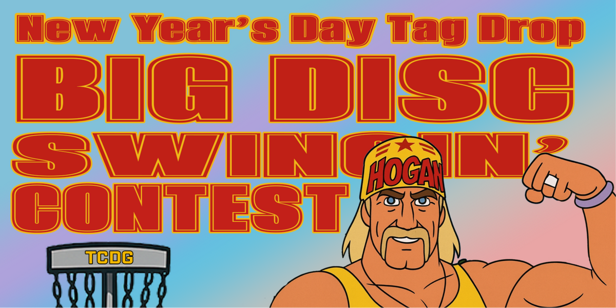 TCDG New Year's Day Tag Drop & Big Disc Swingin' Challenge