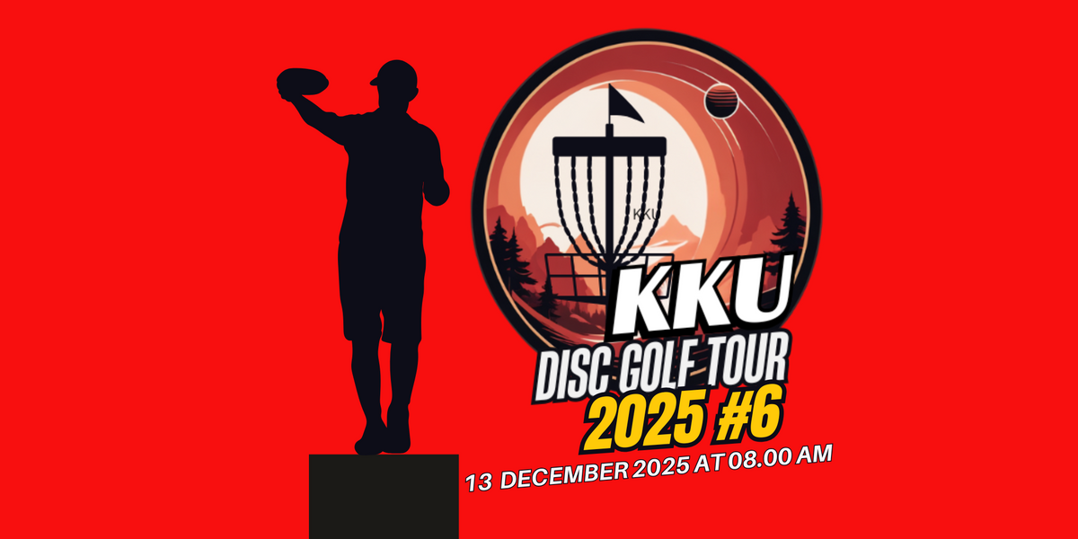 KKU Disc Golf Tour 2025 #6