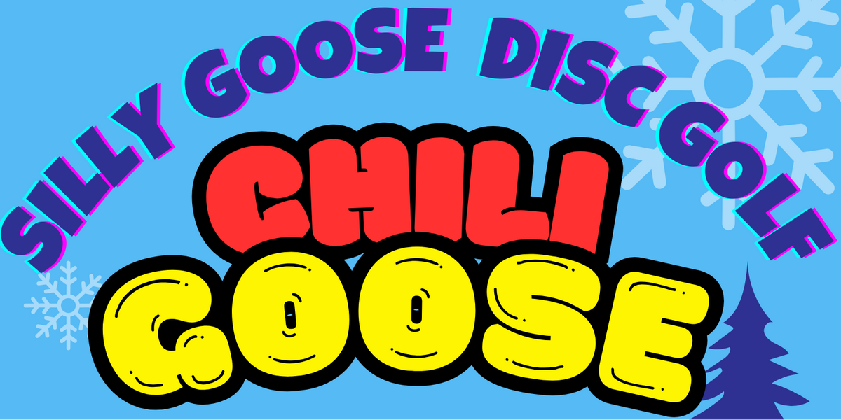 “Chili Goose” by Silly Goose Disc Golf