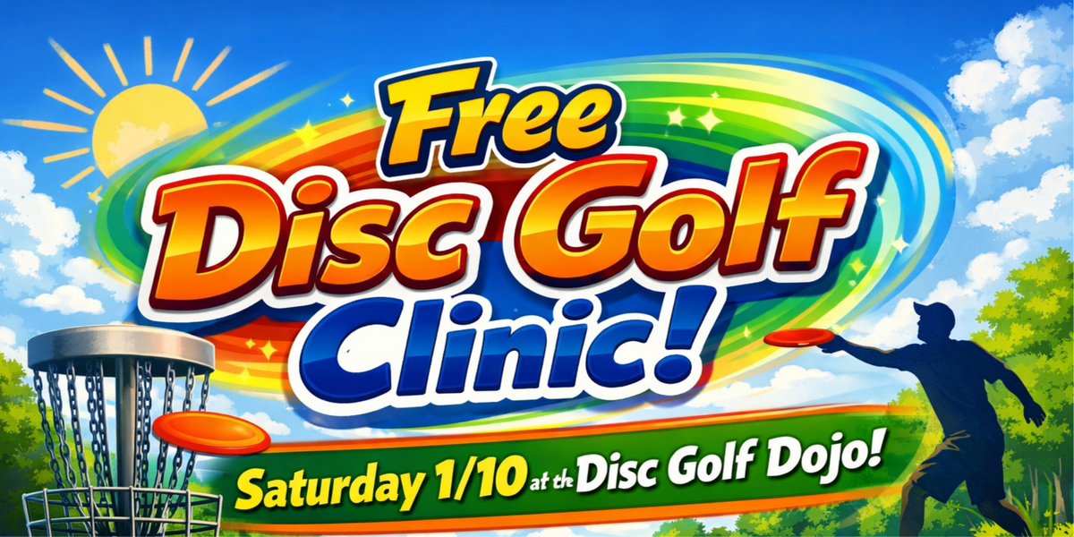 FREE Clinic at the Disc Golf Dojo