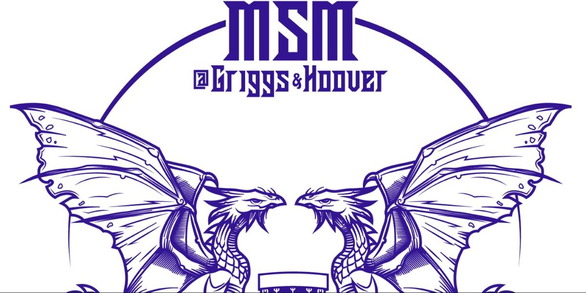 MSM @ Griggs & Hoover BYOP
