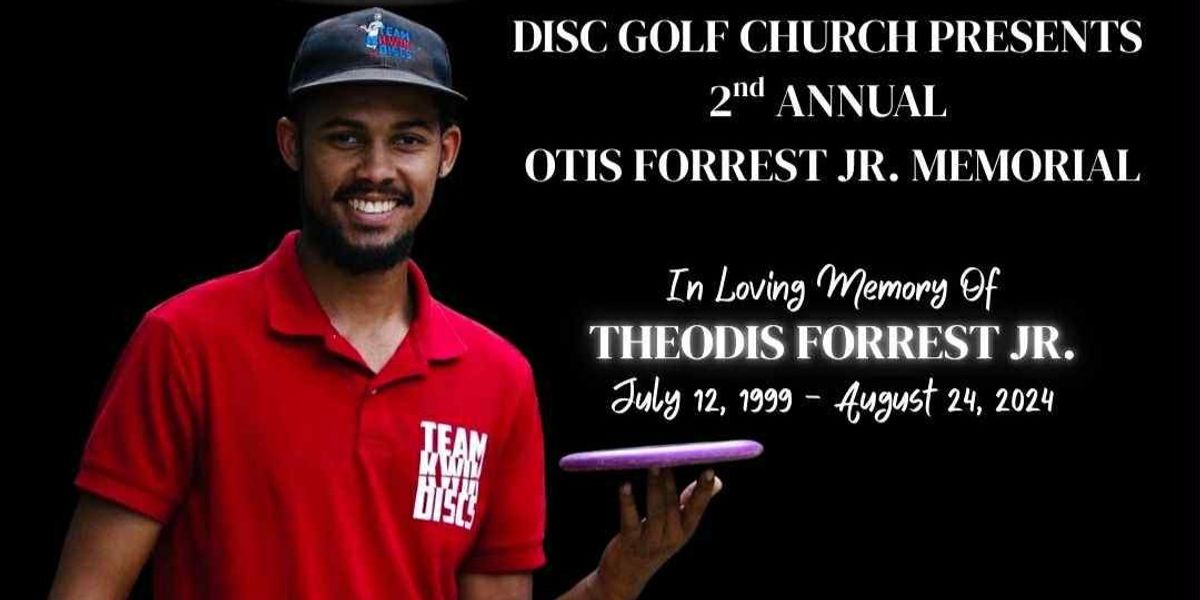2nd Annual OTIS FORREST JR. MEMORIAL DISC GOLF TOURNAMENT
