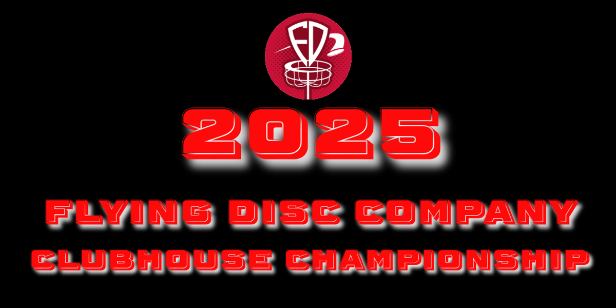 2nd Annual Clubhouse Championship @ Flying Disc Clubhouse