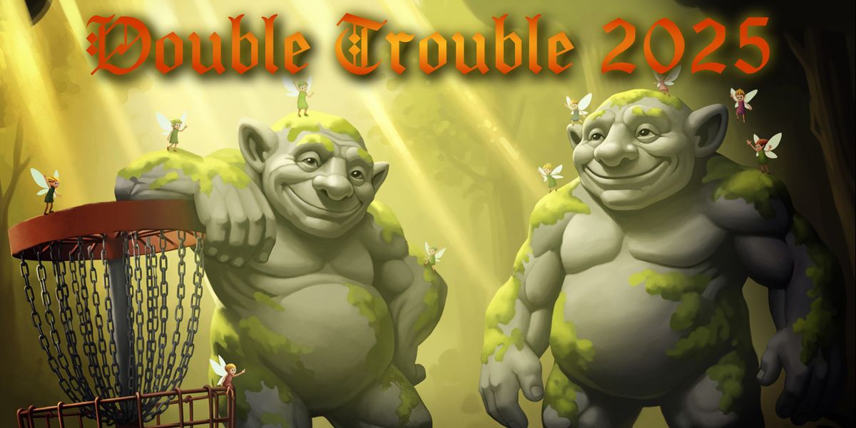 Double Trouble