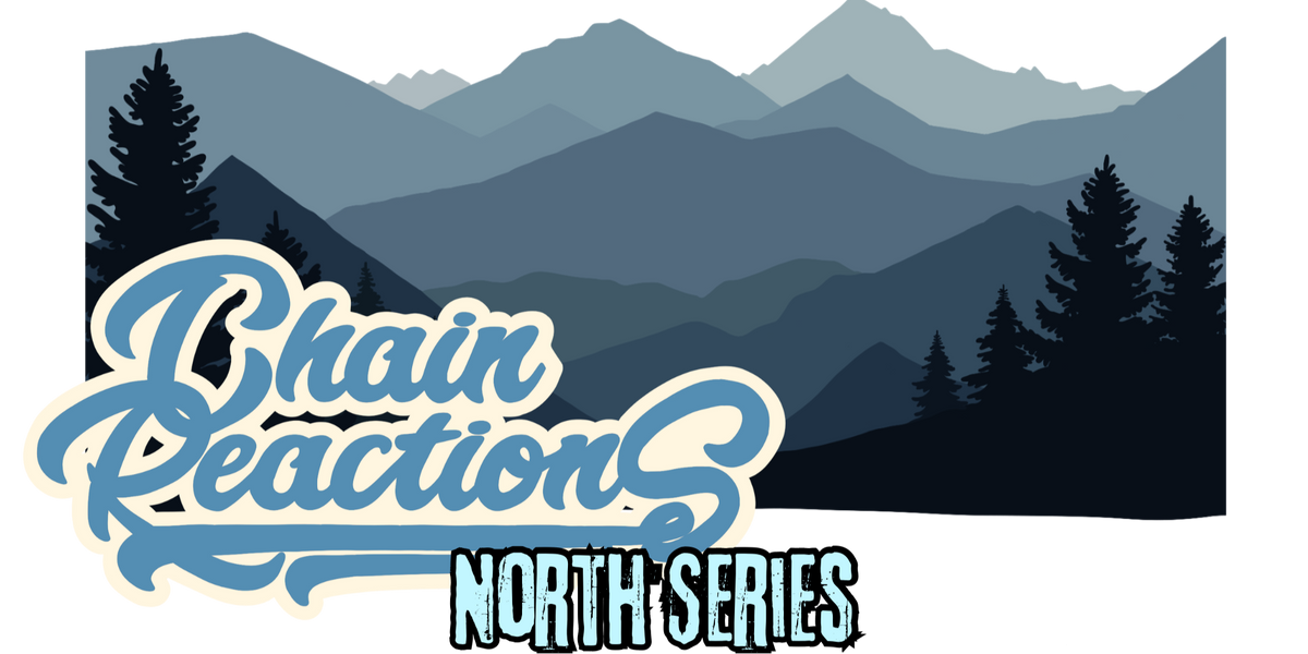 Chain Reactions North Series #3 @Stumpy