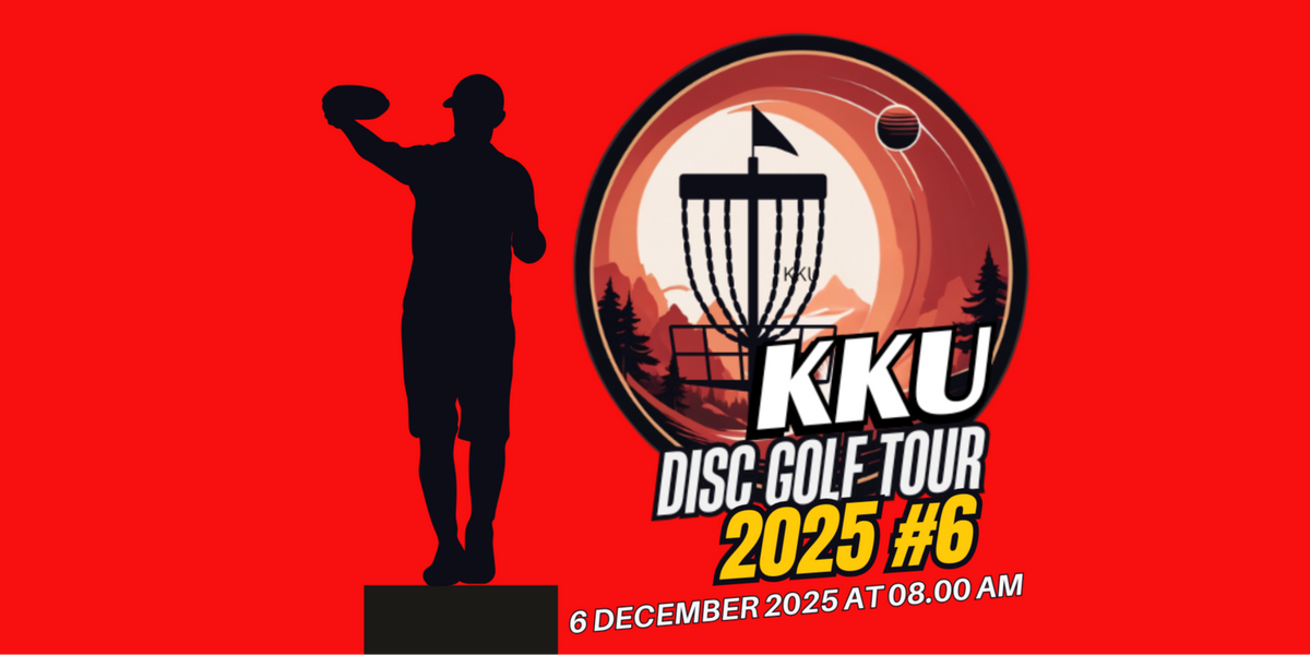 KKU Disc Golf Tour 2025 #6