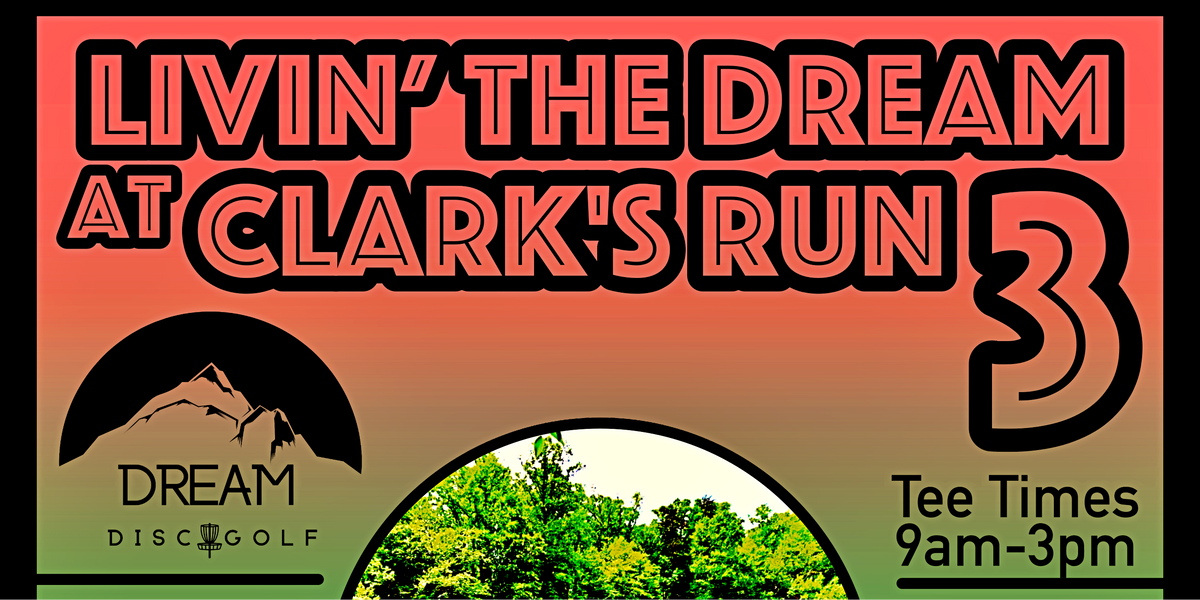 Livin’ the Dream at Clark’s Run 3