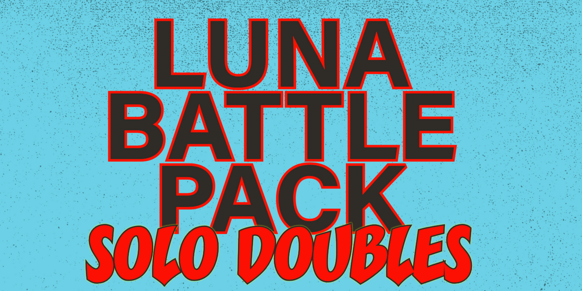 Luna Battle Pack - Solo Doubles