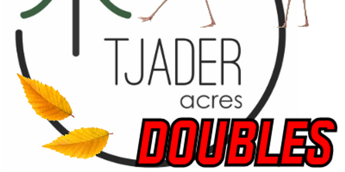 Tjader Acres Doubles