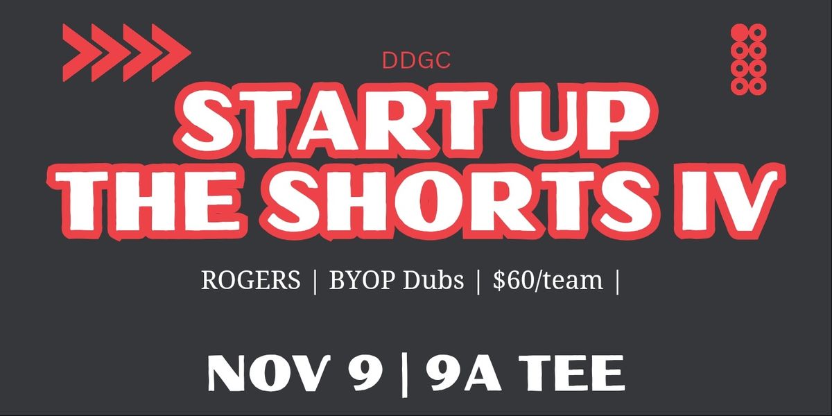 Start Up the Shorts IV