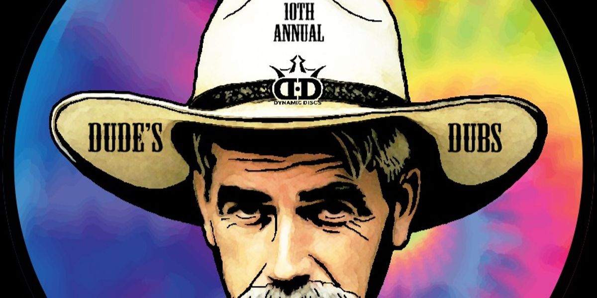 Dude’s Dubs 2026 - Presented by Dynamic Discs