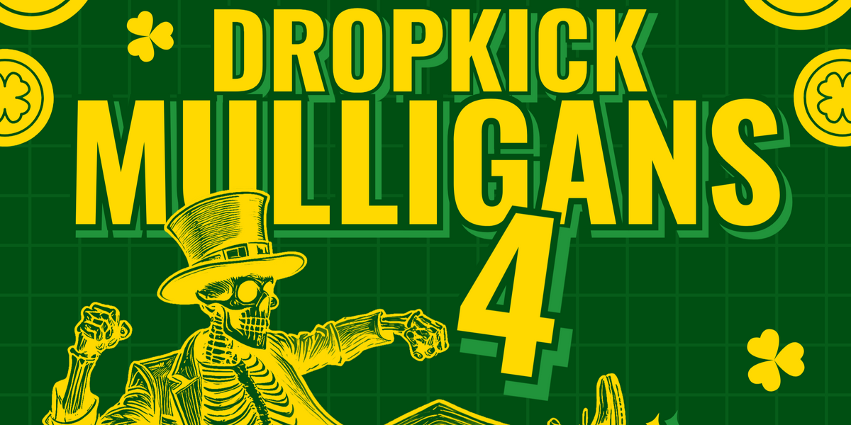 Dropkick Mulligans 4