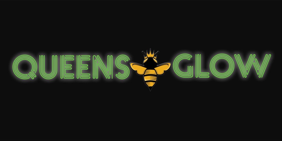 Queens of Aces  - Queens Glow - Open to Everyone!