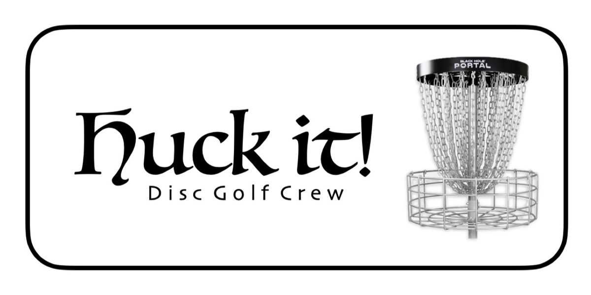 Huck it! Disc Golf Crew