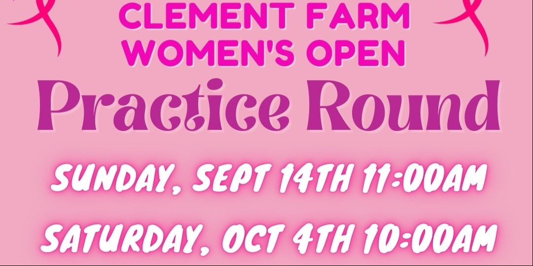 Clement Farm Women's Practice Round  - Practice Round 1 of 2