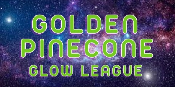 Golden Pinecone Glow League - GloWood!