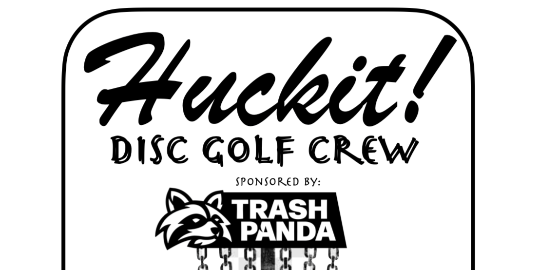 Huckit! Disc Golf Crew - HDGC - Cottonwood Winter Series - Sponsored By Trash Panda @2:45p