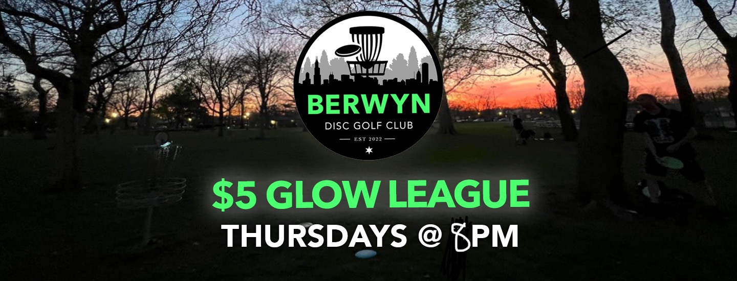 Berwyn Disc Golf Club - Thursday Night Glow $5