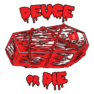 Deuce or Die