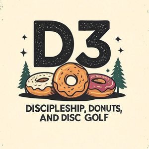 D3 - Discipleship, Donuts, and Disc Golf