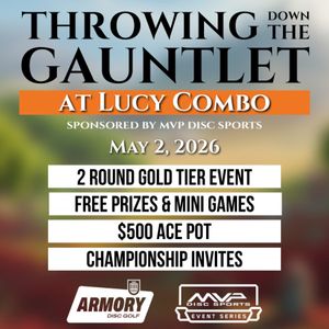 Throwing Down the Gauntlet at Lucy Combo (GOLD), Sponsored by MVP Disc Sports