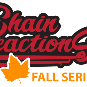 Chain Reactions Fall Series #5 (Y4) @Eastway
