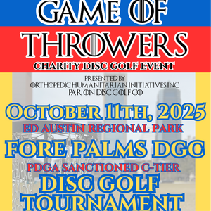 Game Of Throwers presented Orthopedic Humanitarian Initiatives & Par On Disc Golf
