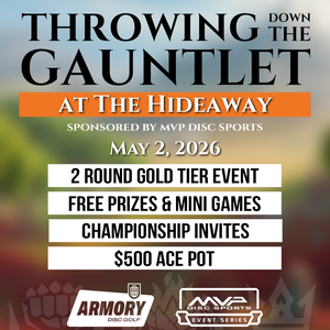 Throwing Down the Gauntlet at The Hideaway (GOLD), Sponsored by MVP Disc Sports