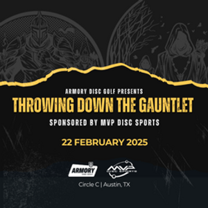 Throwing Down the Gauntlet at Circle C (GOLD), Sponsored by MVP Disc Sports
