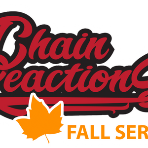 Chain Reactions Fall Series #1 (Y4) @Renske