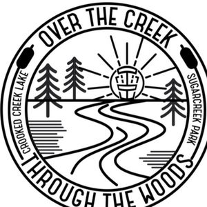Over the Creek and Through the Woods II Presented by Camber Disc Golf Co.
