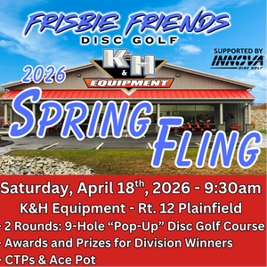 Frisbie Friends DG - Spring Fling at K&H Equipment, supported by Innova