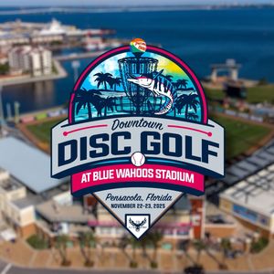 2025 Downtown Disc Golf Experience at Blue Wahoos Stadium Sponsored by Discraft