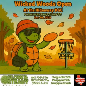 Wicked Woods Opens Presented by Slow and Steady DG