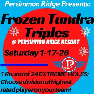 PERSIMMON RIDGE PRESENTS: TUNDRA TRIPLES