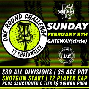Chainwreck One Round Challenge @ Gateway Circle 2026