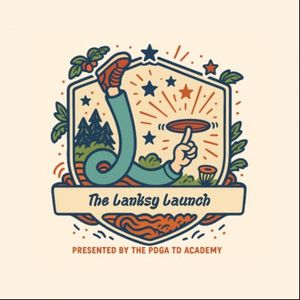The Lanksy Launch - Presented by The PDGA TD Academy