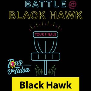 Battle at Blackhawk Tour Finale powered by Villain Disc Golf