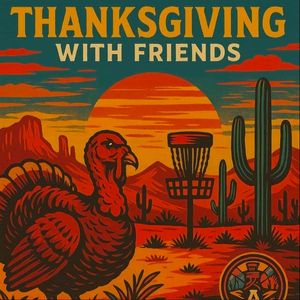 11TH ANNUAL THANKSGIVING WITH FRIENDS PRESENTED BY SIDEPIECE PLASTIC 